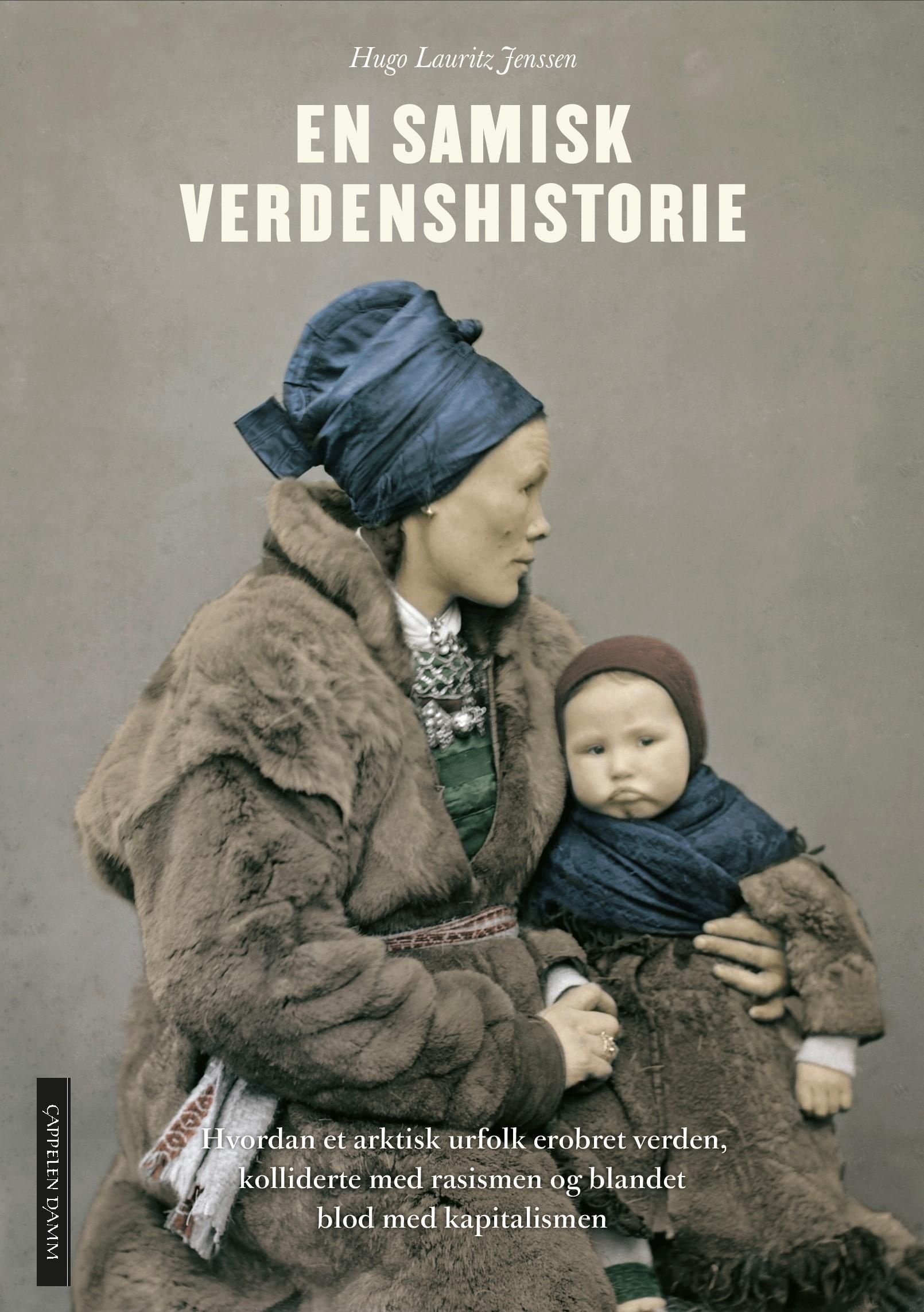 En samisk verdenshistorie : hvordan et arktisk urfolk erobret verden, kolliderte med rasismen og blandet blod med kapitalismen