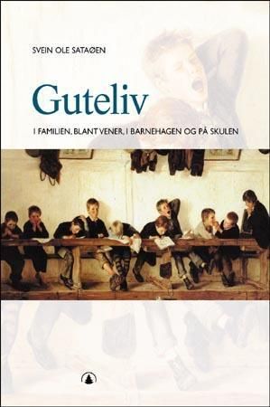 Guteliv : i familien, blant vener, i barnehagen og på skulen