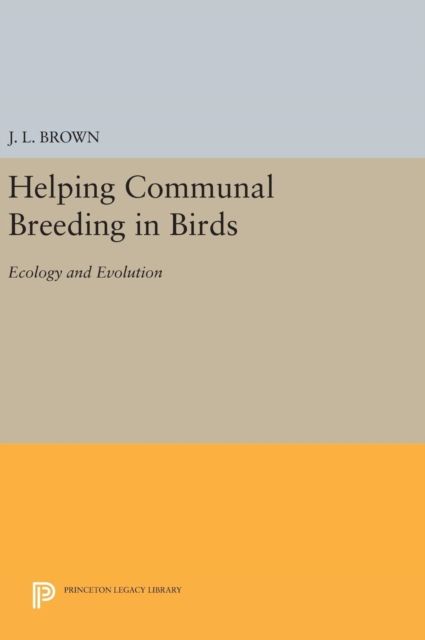 Helping Communal Breeding in Birds : Ecology and Evolution