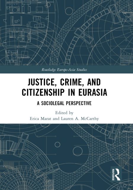 Justice, Crime, and Citizenship in Eurasia : A Sociolegal Perspective