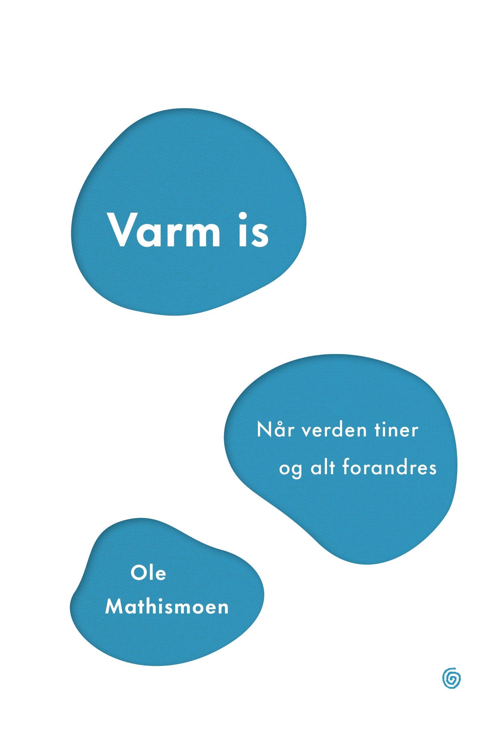 Varm is : når verden tiner og alt forandres