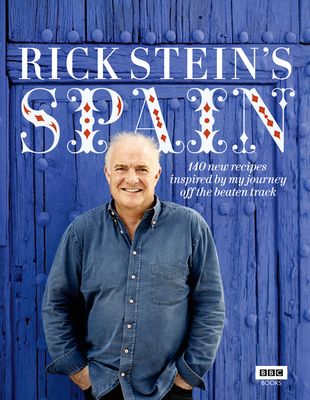 Rick Stein's Spain : 140 new recipes inspired by my journey off the beaten track
