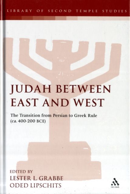 Judah Between East and West : The Transition from Persian to Greek Rule (ca. 400-200 BCE)