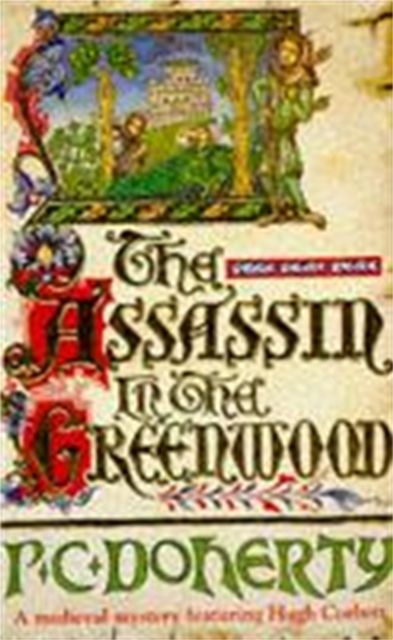 Forsidebilde av The Assassin in the Greenwood (Hugh Corbett Mysteries, Book 7) : A medieval mystery of intrigue, murder and treachery