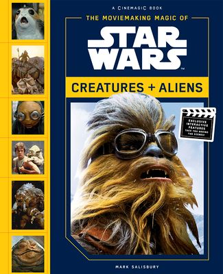 Moviemaking Magic of Star Wars: : Creatures & Aliens