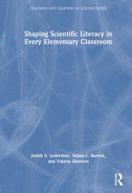 Shaping Scientific Literacy in Every Elementary Classroom