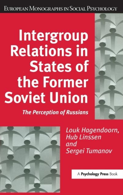 Intergroup Relations in States of the Former Soviet Union : The Perception of Russians