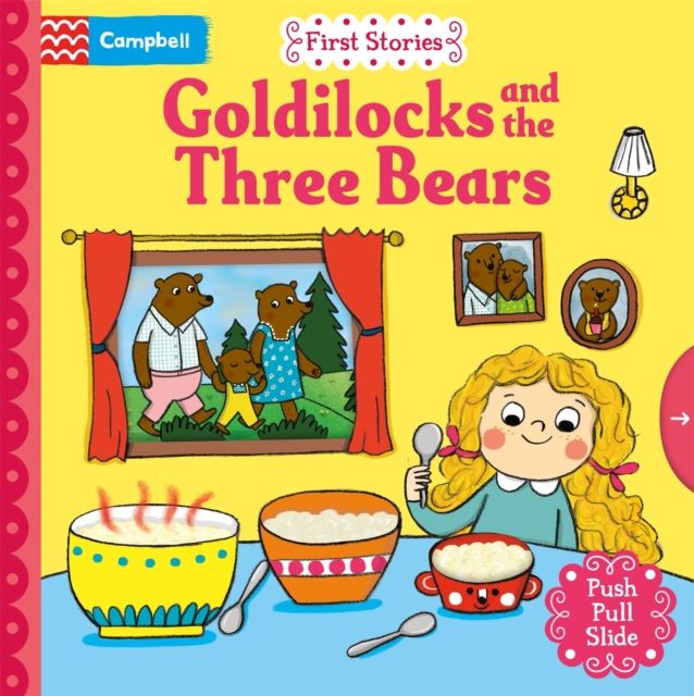 Goldilocks and the Three Bears : A Push, Pull, Slide Book