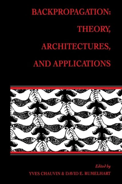 Backpropagation : Theory, Architectures, and Applications