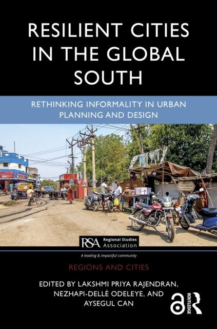 Resilient Cities in the Global South : Rethinking Informality in Urban Planning and Design