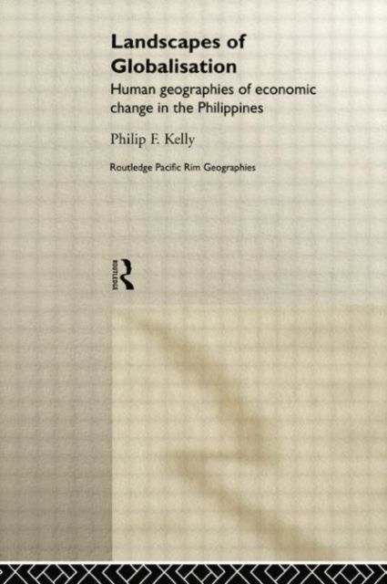 Landscapes of Globalization : Human Geographies of Economic Change in the Philippines