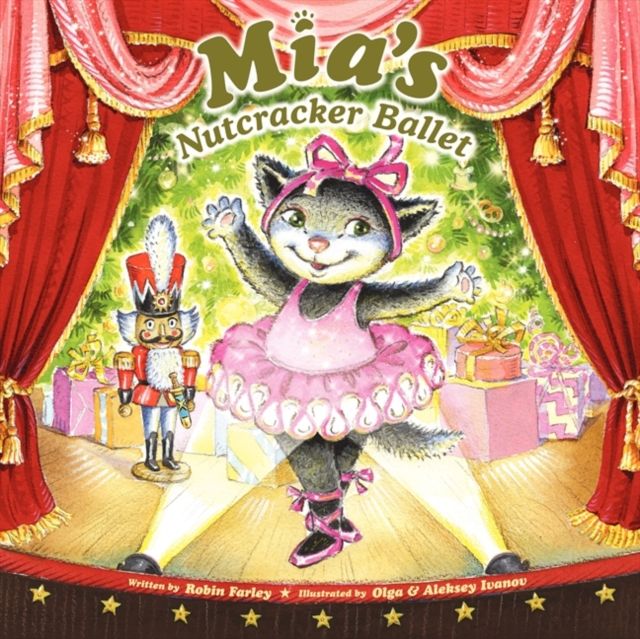 Mia's Nutcracker Ballet : A Christmas Holiday Book for Kids