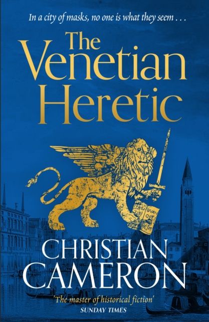 The Venetian Heretic : 'The Master of Historical Fiction' Sunday Times