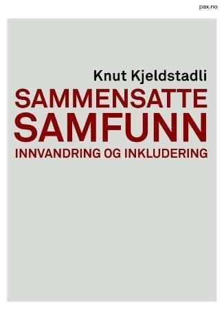 Sammensatte samfunn : innvandring og inkludering