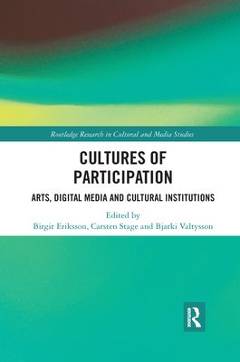 Cultures of Participation : Arts, Digital Media and Cultural Institutions