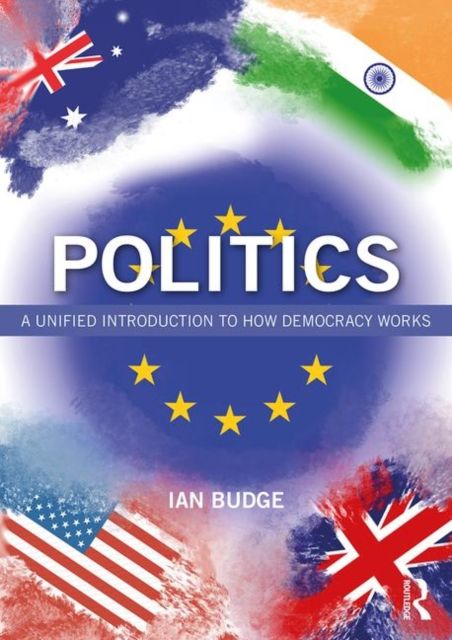 Politics : A Unified Introduction to How Democracy Works