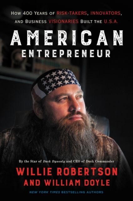 American Entrepreneur : How 400 Years of Risk-takers, Innovators, and Business Visionaries Built the U.s.a.