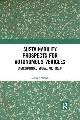 Sustainability Prospects for Autonomous Vehicles : Environmental, Social, and Urban