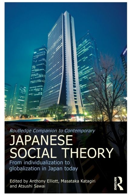Routledge Companion to Contemporary Japanese Social Theory : From Individualization to Globalization in Japan Today