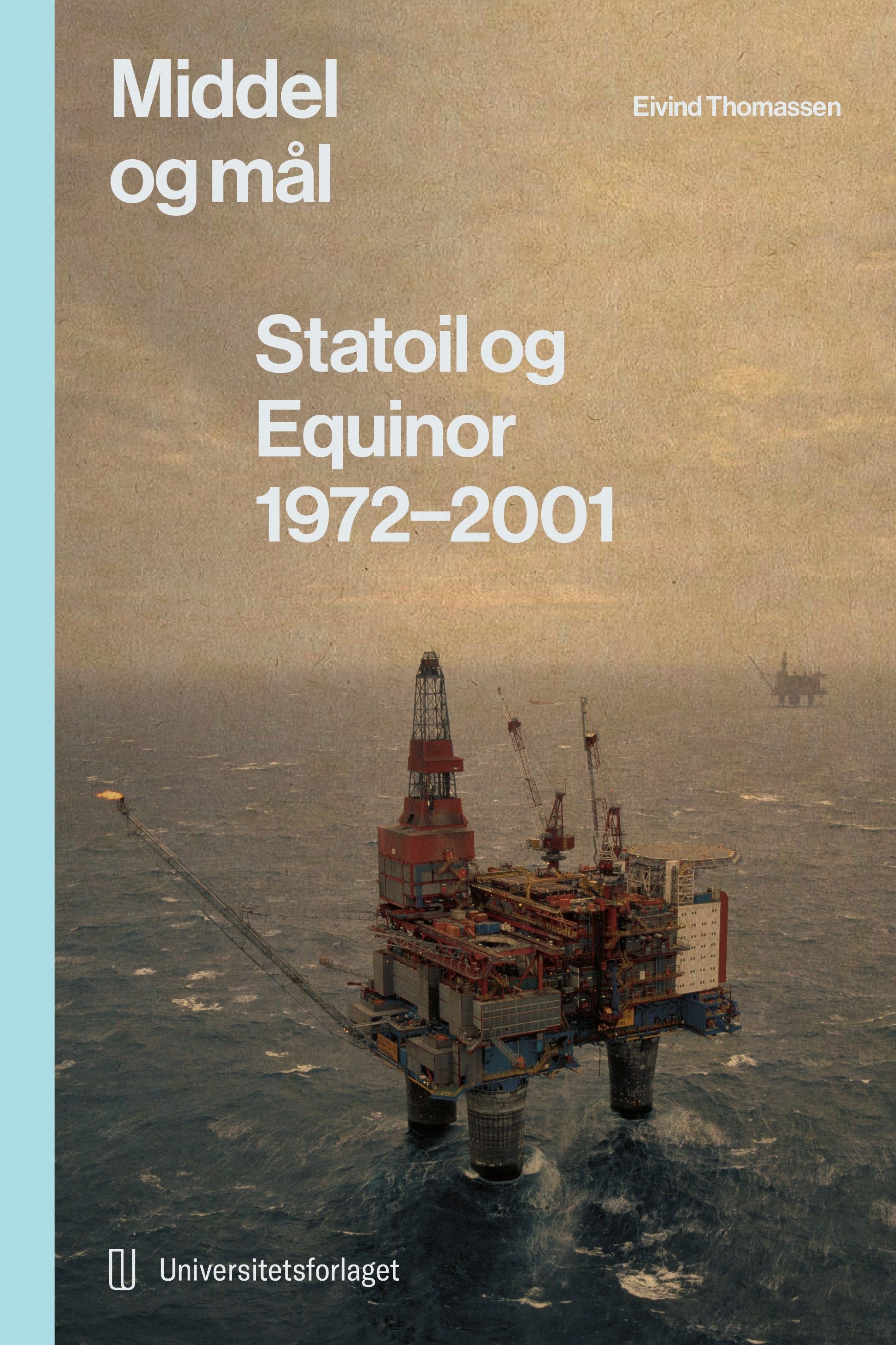 Statoil og Equinor. 1. Middel og mål : 1972-2001
