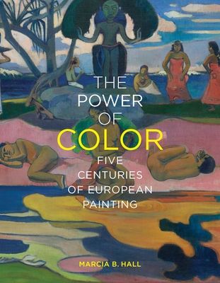 The Power of Color : Five Centuries of European Painting