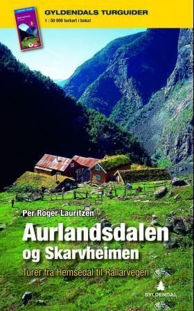 Aurlandsdalen og Skarvheimen : turer fra Hemsedal til Rallarvegen