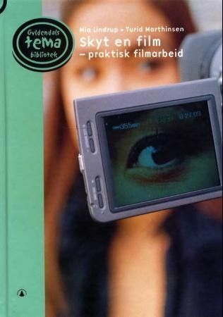 Forsidebilde av Skyt en film : praktisk filmarbeid