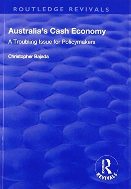 Australia's Cash Economy : A Troubling Issue for Policymakers