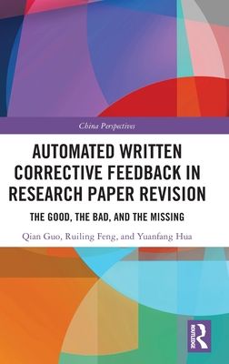 Automated Written Corrective Feedback in Research Paper Revision : The Good, The Bad, and The Missing