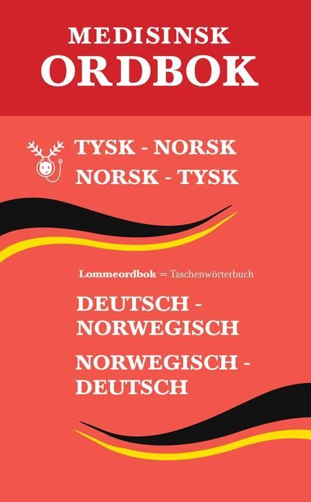 Tysk medisinsk ordbok : tysk-norsk, norsk-tysk