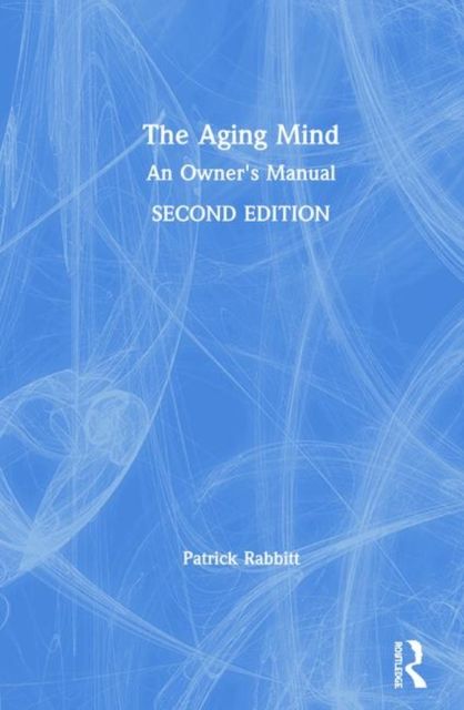 The Aging Mind : An Owner's Manual