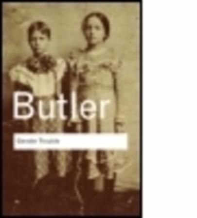 Gender trouble : feminism and the subversion of identity