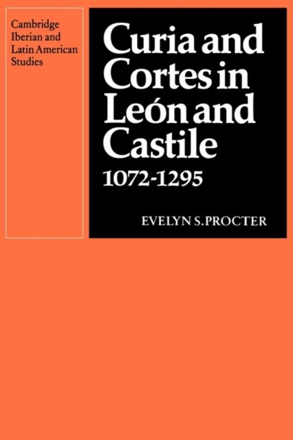 Curia and Cortes in Leon and Castile 1072–1295