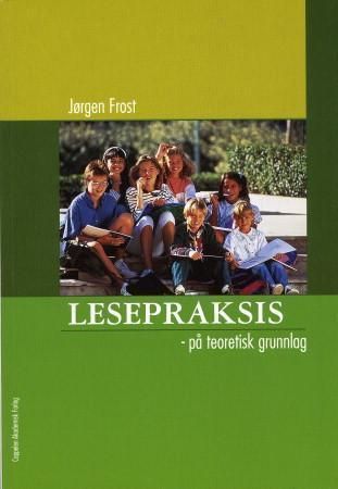 Lesepraksis : på teoretisk grunnlag