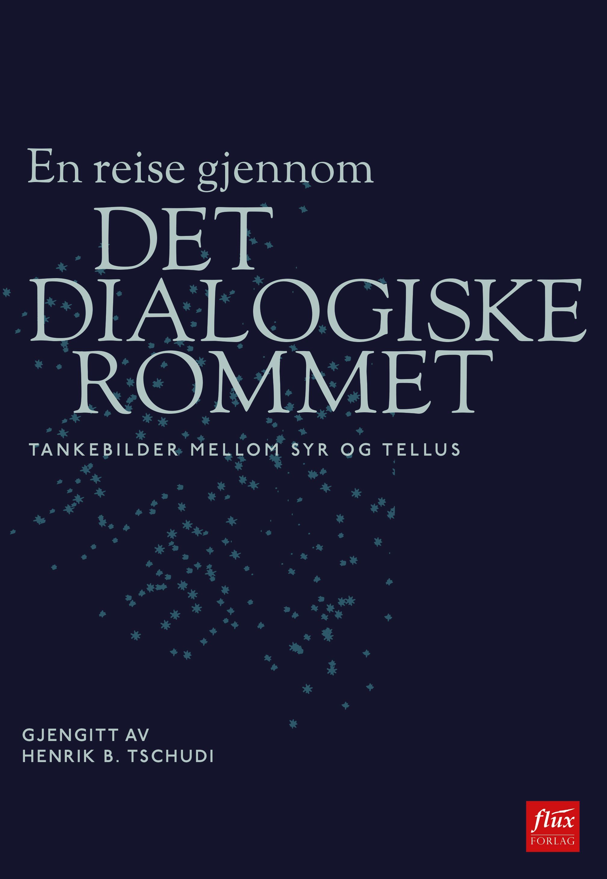 En reise gjennom det dialogiske rommet : tankebilder mellom Syr og Tellus