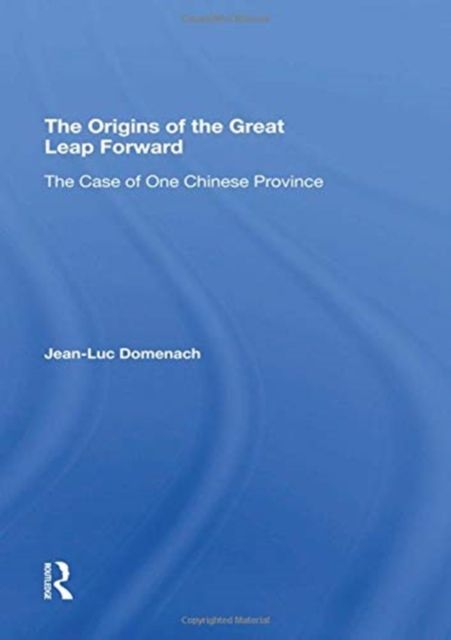 The Origins Of The Great Leap Forward : The Case Of One Chinese Province
