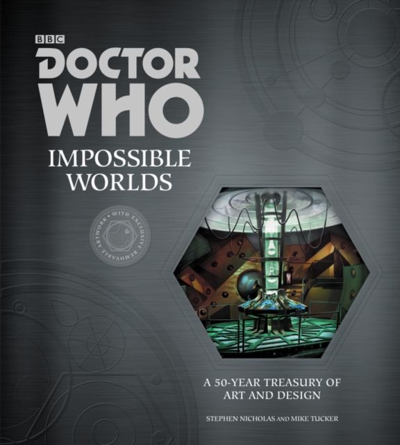 Doctor Who: Impossible Worlds : A 50-Year Treasury of Art and Design