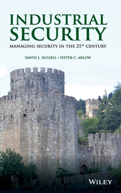 Industrial Security : Managing Security in the 21st Century