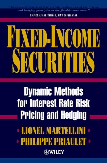 Fixed-Income Securities : Dynamic Methods for Interest Rate Risk Pricing and Hedging