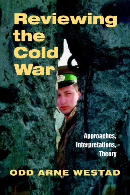 Reviewing the Cold War : Approaches, Interpretations, Theory