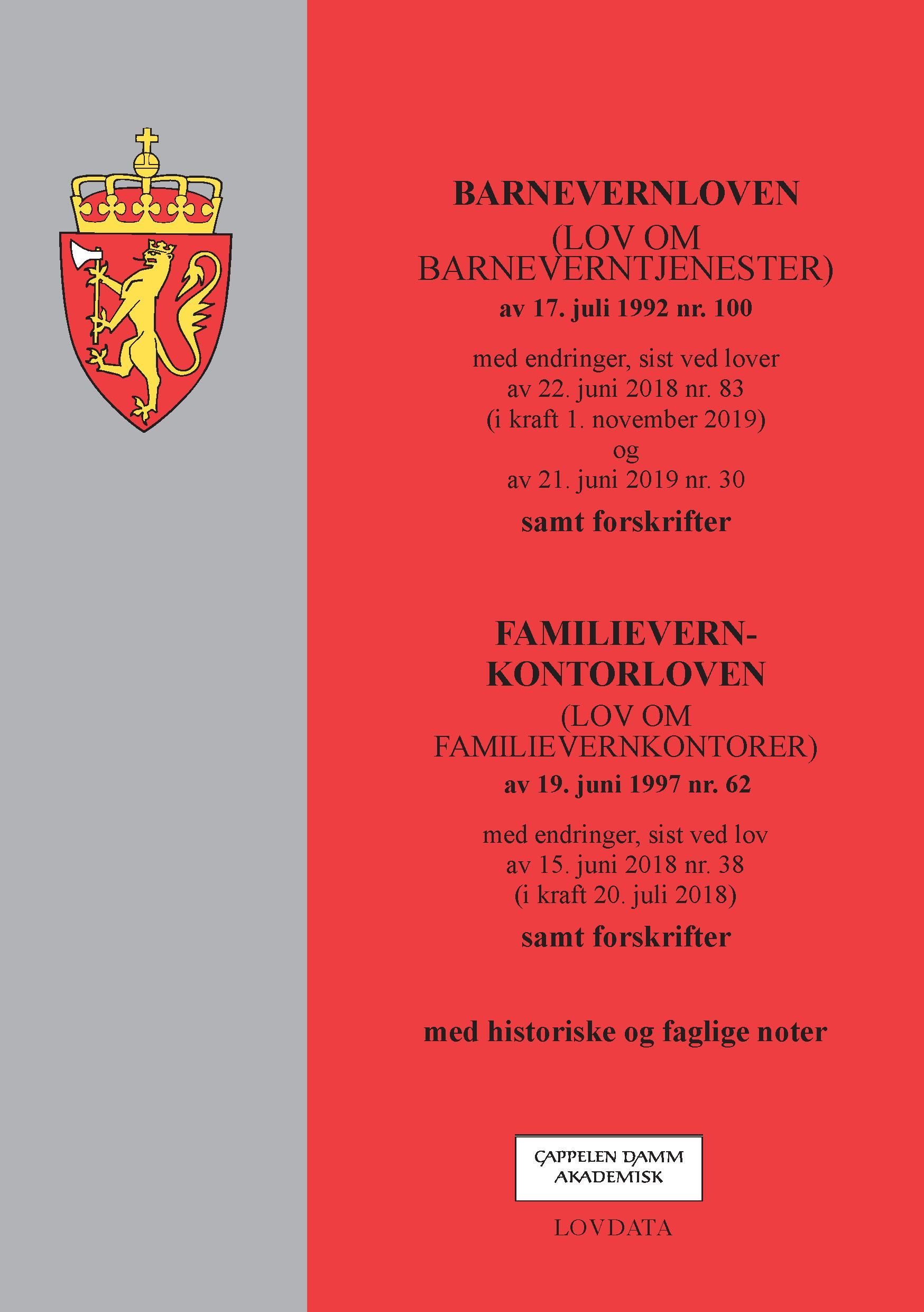 Barnevernloven : (lov om barneverntjenester) av 17. juli 1992 nr. 100 : med endringer, sist ved lover av 22. juni 2018 nr. 83 (i kraft 1. november 2019) og av 21. juni 2019 nr. 30 : samt forskrifter ; Familievernkontorloven (lov om familievernkontorer) av 19. juni 1997 nr. 62 : med endringer, sist ved lov av 15. juni 2018 nr. 38 (i kraft 20. juli 2018) : samt forskrifter