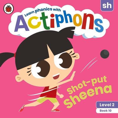 Actiphons Level 2 Book 10 Shot-put Sheena : Learn phonics and get active with Actiphons!