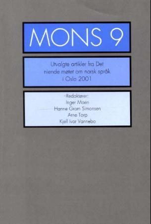 Mons 9 : utvalgte artikler fra Det niende møtet om norsk språk i Oslo 2001