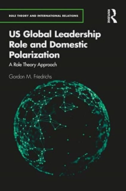 U.S. Global Leadership Role and Domestic Polarization : A Role Theory Approach