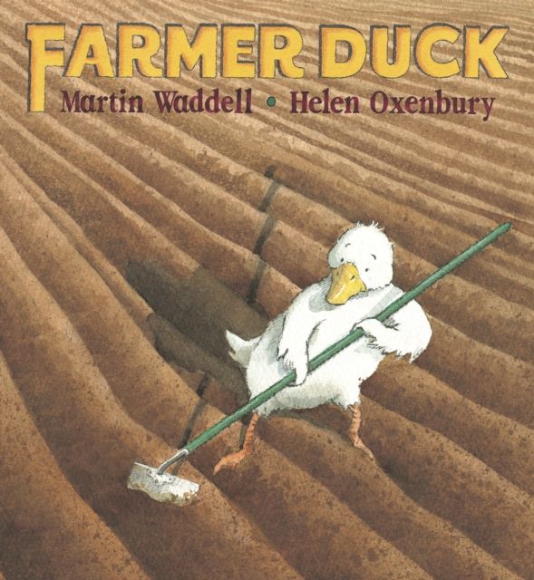 Farmer Duck : A beloved farmyard classic from the writer of OWL BABIES and the illustrator of WE'RE GOING ON A BEAR HUNT for kids age 3-7