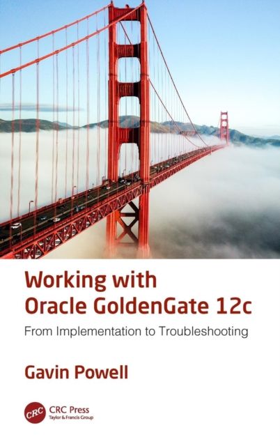 Working with Oracle GoldenGate 12c : From Implementation to Troubleshooting