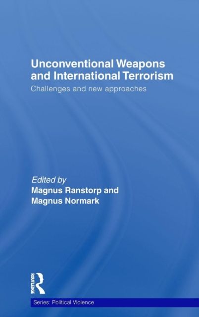 Unconventional Weapons and International Terrorism : Challenges and New Approaches