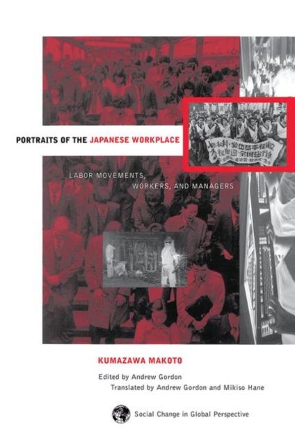 Portraits Of The Japanese Workplace : Labor Movements, Workers, And Managers