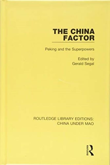 The China Factor : Peking and the Superpowers