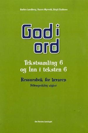 God i ord 6 : tekstsamling og Inn i teksten : ressursbok for læraren